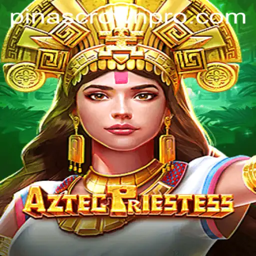 AztecPriestess: Immersing in the Mystical World of PinasCrown